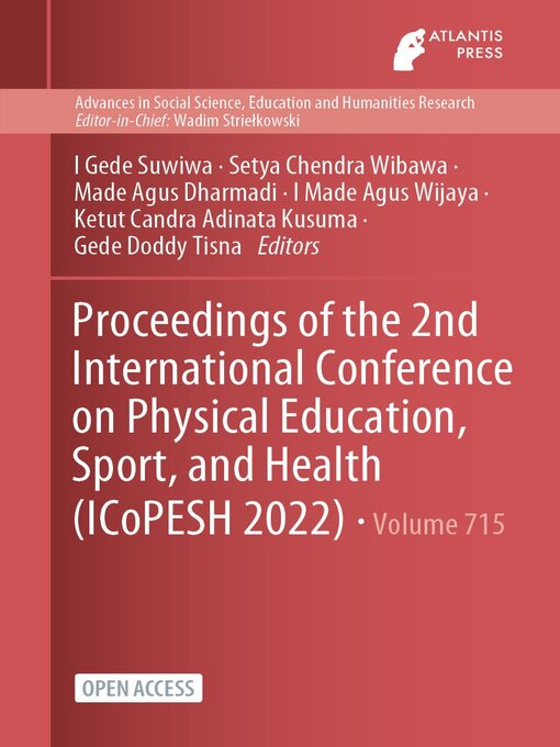 Title details for Proceedings of the 2nd International Conference on Physical Education, Sport, and Health (ICoPESH 2022) by I Gede Suwiwa - Available